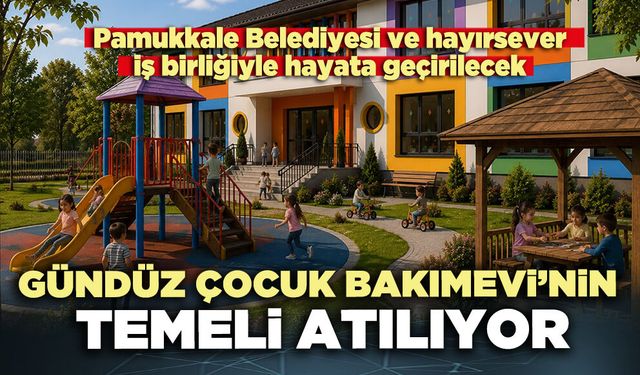 İkinci Gündüz Çocuk Bakımevi’nin temeli atılıyor