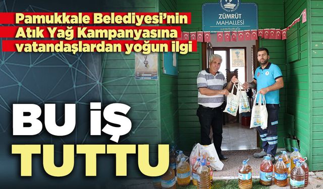 Bu iş tuttu: Atık Yağ Kampanyasına yoğun ilgi