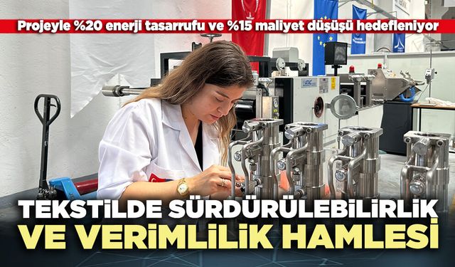 Tekstilde sürdürülebilirlik ve verimlilik hamlesi