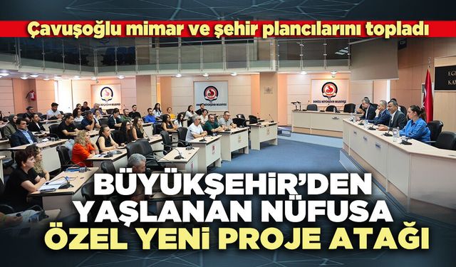 Büyükşehir’den yaşlanan nüfusa özel yeni proje atağı