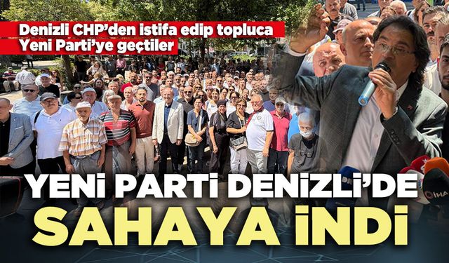 Yeni Parti Denizli’de sahaya indi
