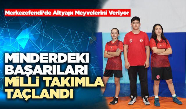Minderdeki Başarıları Milli Takımla Taçlandı