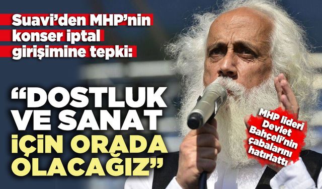 Suavi: “Dostluk ve sanat için orada olacağız”
