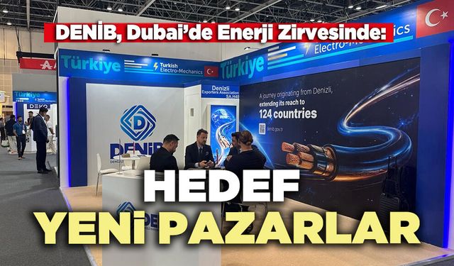 DENİB, Dubai’de Enerji Zirvesinde: Hedef yeni pazarlar