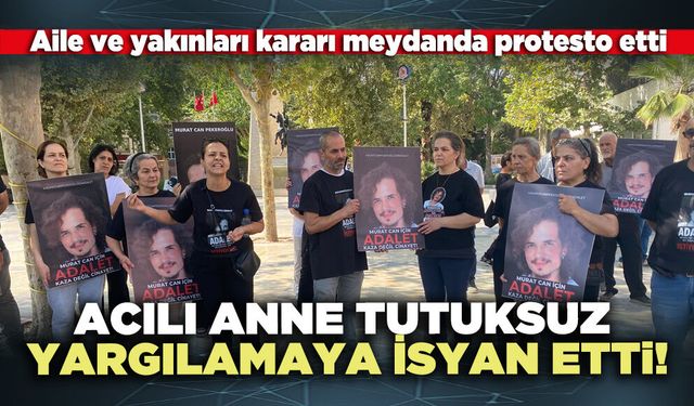 Acılı anne tutuksuz yargılamaya isyan etti!