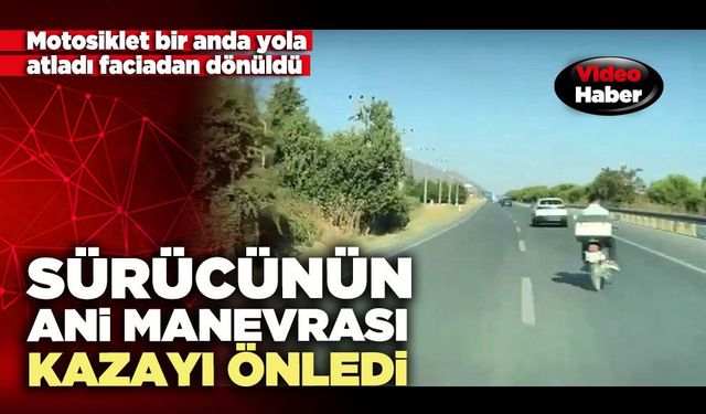 Sürücünün ani manevrası kazayı önledi