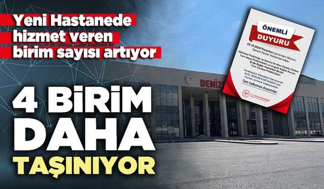 Yeni hastaneye 4 birim daha taşınıyor