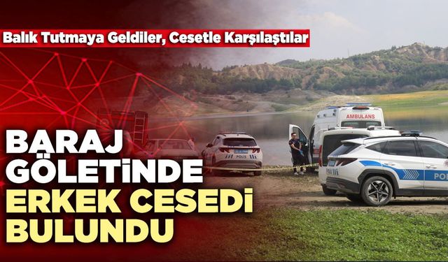 Denizli’de Baraj Göletinde Şüpheli Ölüm
