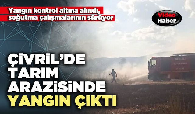 Çivril’de tarım arazisinde yangın çıktı