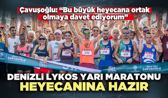 Denizli, Lykos Yarı Maratonu heyecanına hazır