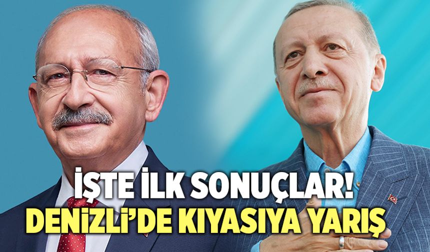 Denizli’de Kıyasıya Yarış! İşte İlk Sonuçlar