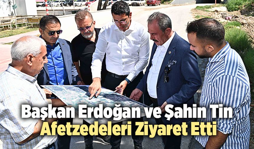 Başkan Erdoğan ve Şahin Tin Sel Mağdurlarını Ziyaret Etti