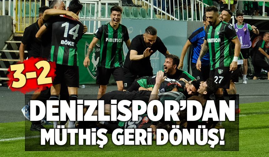 Denizlispor’dan Müthiş Geri Dönüş! 3-2