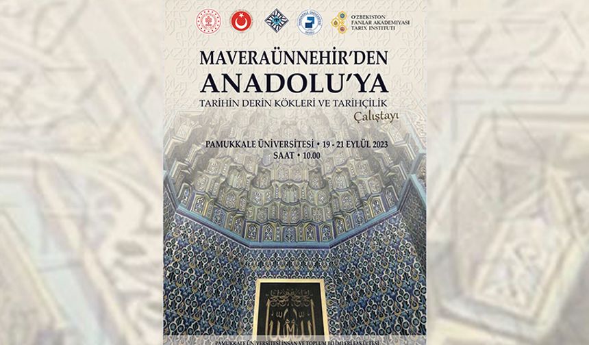 PAÜ’de ‘Maveraünnehir’den Anadoluya Tarihin Derin Kökleri Çalıştayı’ Yapılacak