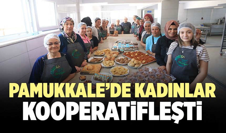 Pamukkale’de Kadınlar Kooperatifleşti