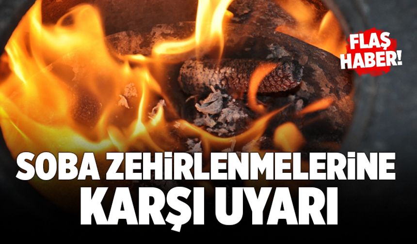 Uzmanlardan Soba Zehirlenmelerine Karşı Uyarı