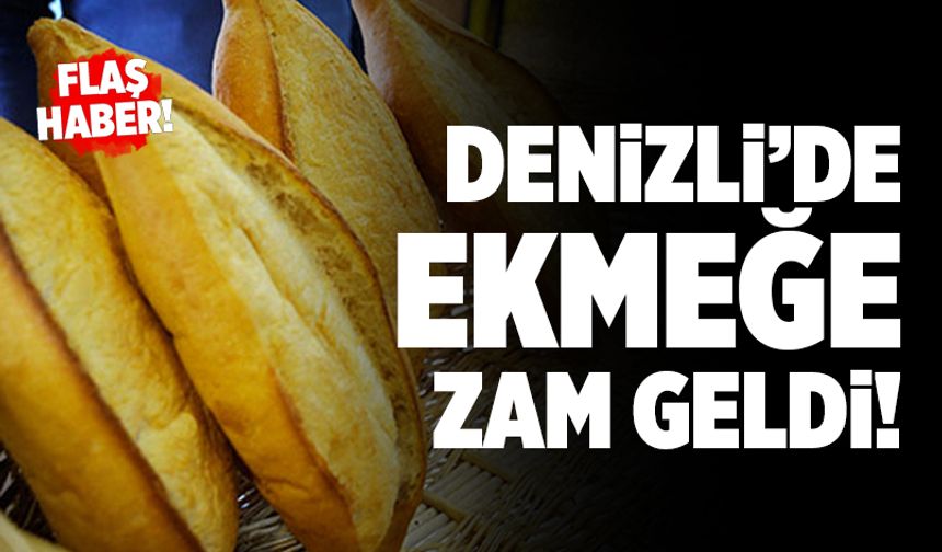 Denizli’de Sofraların Vazgeçilmezi Ekmeğe Zam Geldi