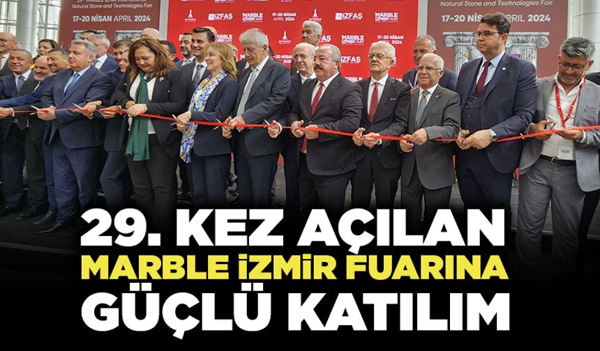 29. Kez Açılan Marble İzmir Fuarına Güçlü Katılım