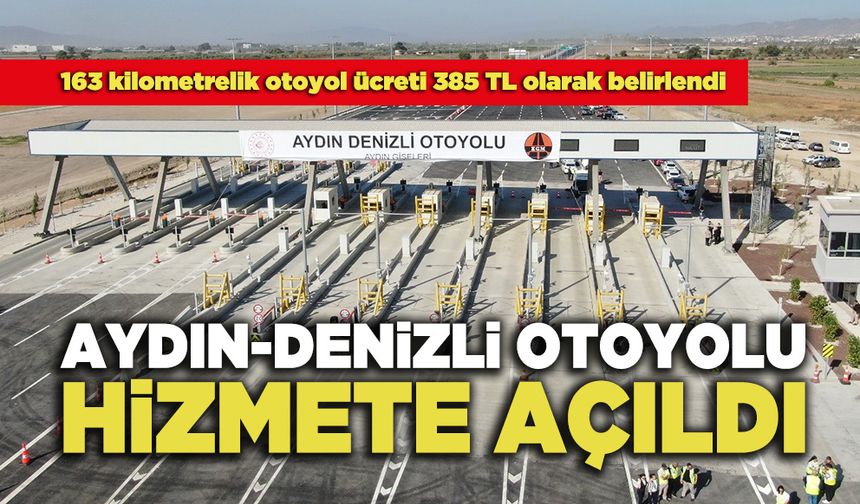 Aydın-Denizli Otoyolu Hizmete Açıldı