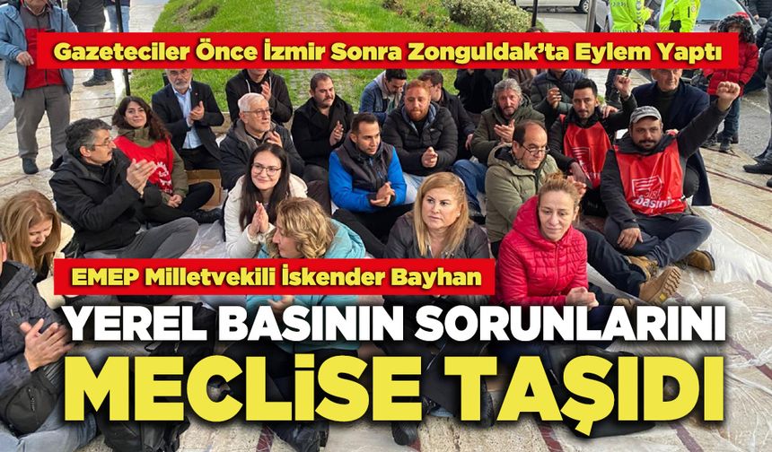 EMEP Milletvekili İskender Bayhan, Yerel Basının Sorunlarını Meclise Taşıdı