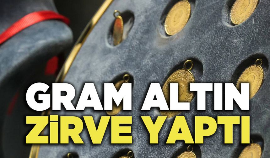 Gram Altın Zirve Yaptı