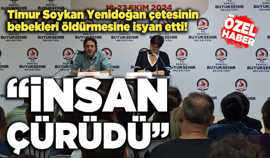 Timur Soykan Yenidoğan Çetesinin Bebekleri Öldürmesine İsyan Etti: “İnsan Çürüdü”