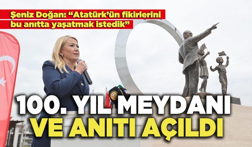 100. Yıl Meydanı ve Anıtı Açıldı