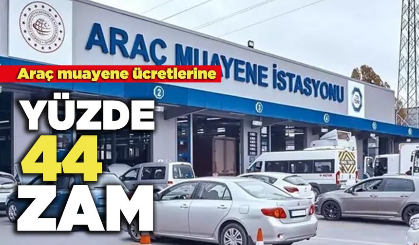 Araç Muayene Ücretlerine Yüzde 44 Zam