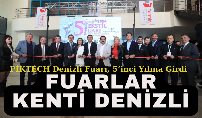 PİKTECH Denizli Fuarı 5’inci Yılına Girdi