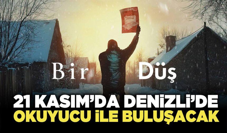 Bir Düş, 21 Kasım’da Denizli’de Gösterilecek