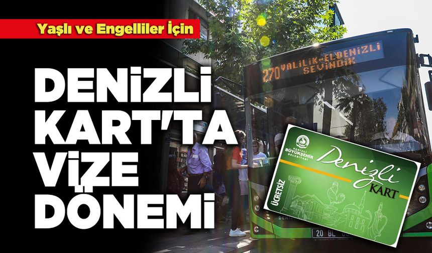 Denizli Kart'ta Vize Dönemi