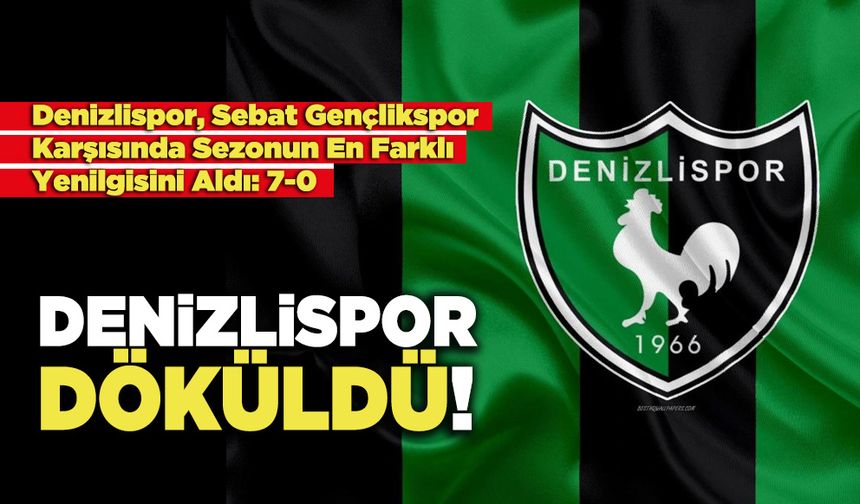 Denizlispor Döküldü, Sezonun En Farklı Yenilgisini Aldı