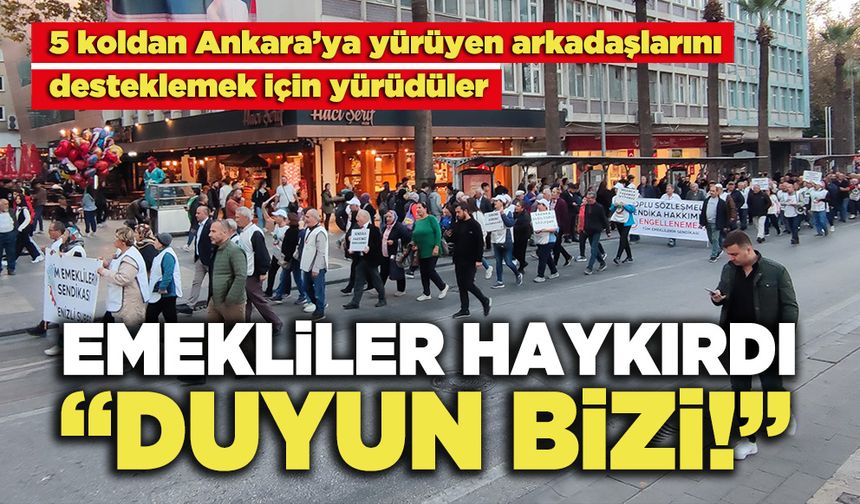 Emekliler Haykırdı “Duyun Bizi!”