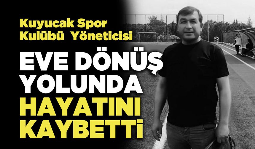 Eve Dönüş Yolunda Hayatını Kaybetti