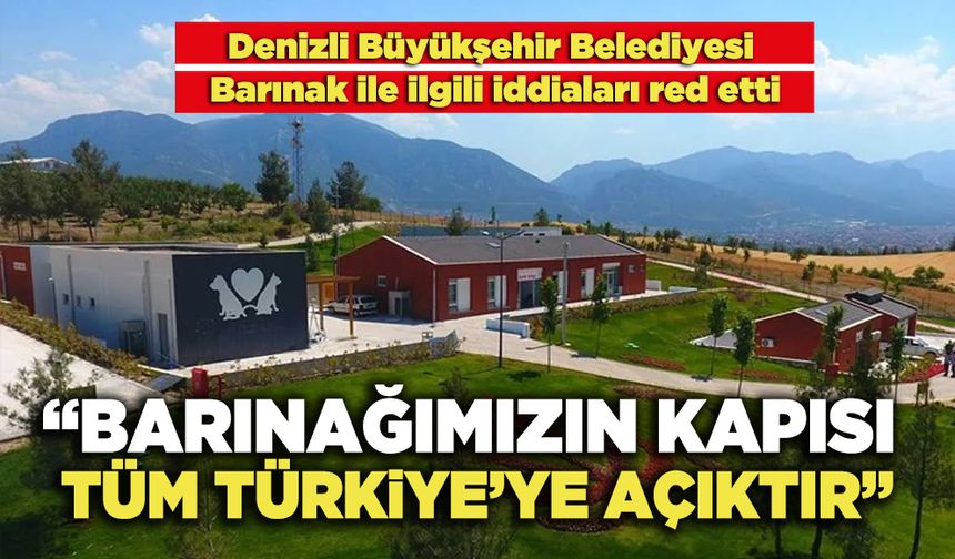 Denizli Büyükşehir Belediyesi; “Barınağımızın Kapısı Tüm Türkiye’ye Açıktır”