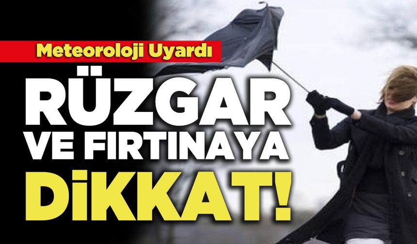 Meteoroloji Uyardı Rüzgar Ve Fırtınaya Dikkat