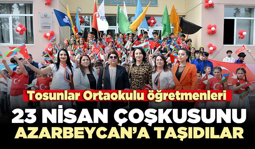 23 Nisan coşkusunu Azerbaycan’a taşıdılar
