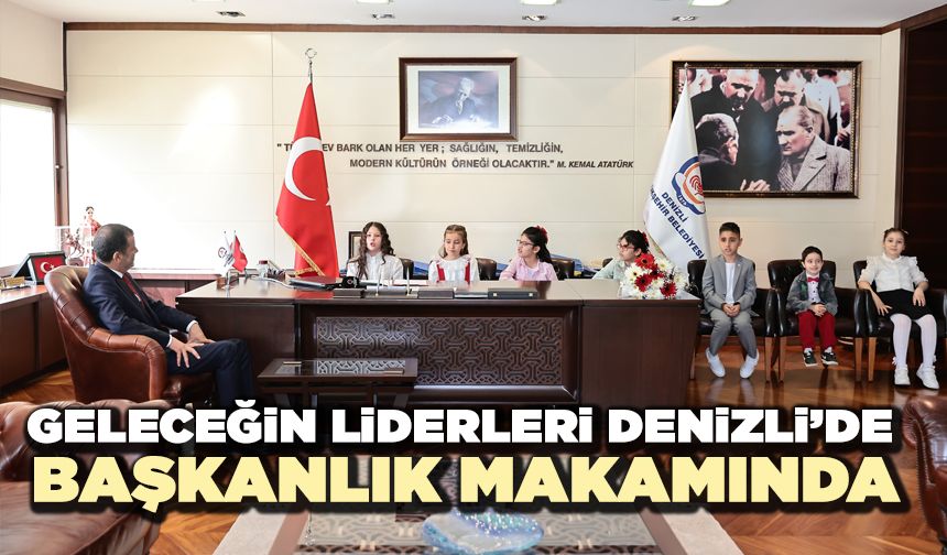 Geleceğin Liderleri Denizli’de Başkanlık Makamında