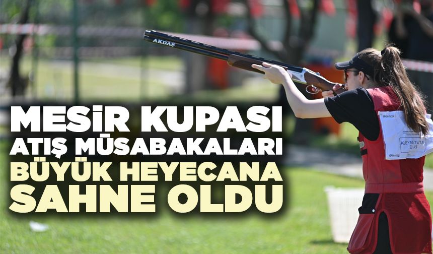 Mesir Kupası Atış Müsabakaları Büyük Heyecana Sahne Oldu