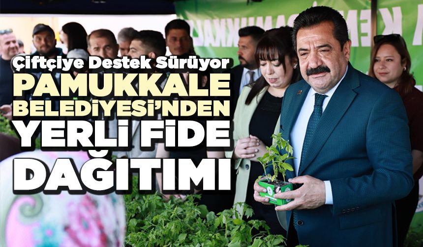 Pamukkale Belediyesi’nden Yerli Fide Dağıtımı