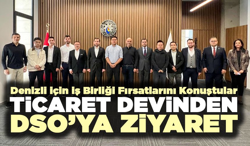 Ticaret Devinden DSO’ya Ziyaret