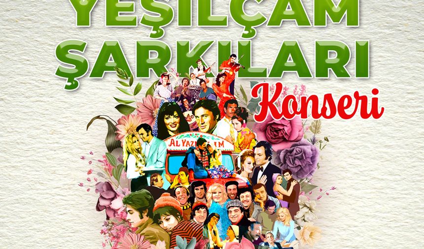 Yeşilçam şarkıları Denizli’de yankılanacak