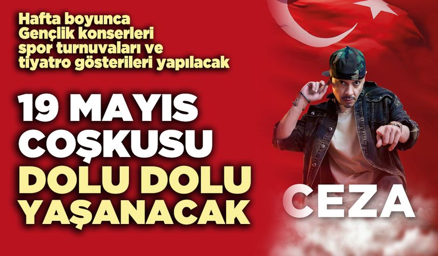 19 Mayıs coşkusu dolu dolu yaşanacak