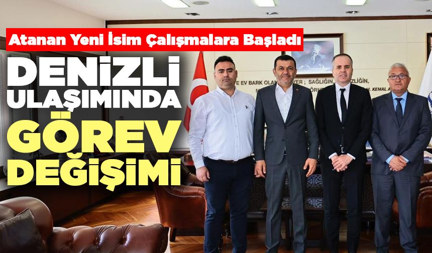 Denizli Ulaşımında Görev Değişimi