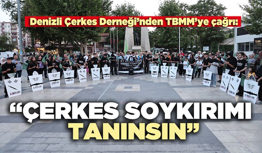Denizli Çerkes Derneği’nden TBMM’ye çağrı: “Çerkes soykırımı tanınsın”