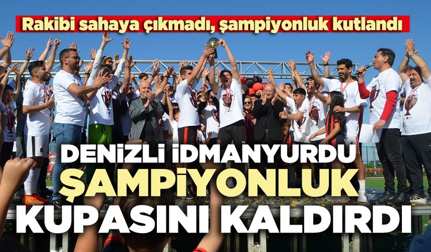Denizli İdmanyurdu şampiyonluk kupasını kaldırdı