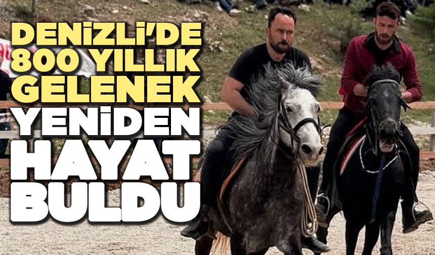 Denizli'de 800 Yıllık Gelenek Yeniden Hayat Buldu