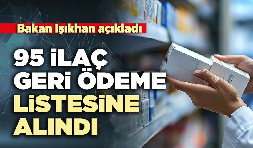 95 ilaç geri ödeme listesine alındı