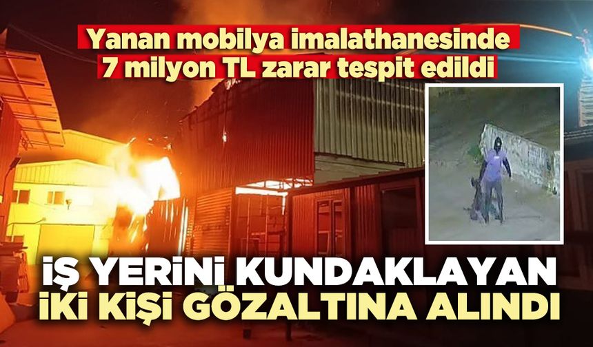 İş yerini kundaklayan iki kişi gözaltına alındı