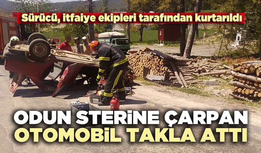 Odun sterine çarpan otomobil takla attı